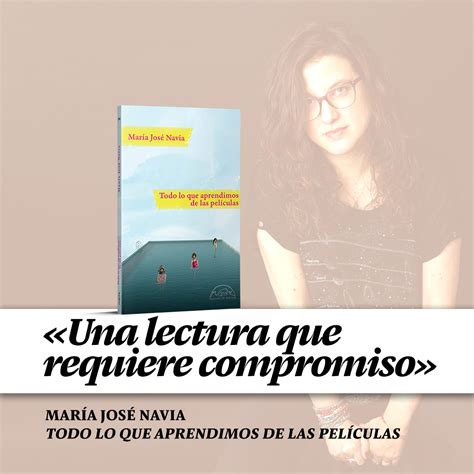 María José Navia En Todo Lo Que Aprendimos De Las Películas Editorial