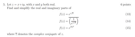 Solved 6 Points 5 Let Z X Iy With X And Y Both Real