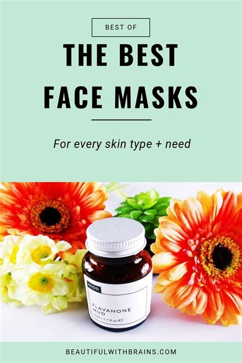 The Best Face Masks For Every Skin Type Beautiful With Brains