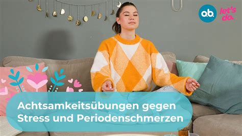 Achtsamkeits Bungen Gegen Stress Und Periodenschmerzen Youtube