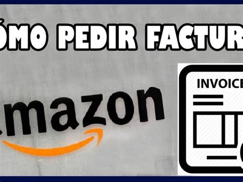 Aprende Paso A Paso C Mo Sacar Facturas De Amazon Y Simplifica Tus