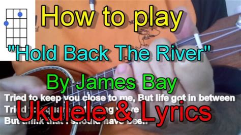 How To Play Hold Back The River By James Bay Ukulele Guitar Chords