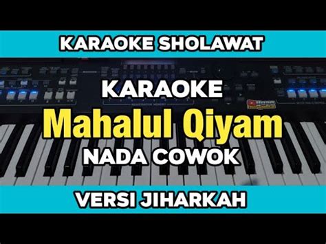 Karaoke Mahalul Qiyam Versi Jiharkah Nada Cowok Lirik Berjalan