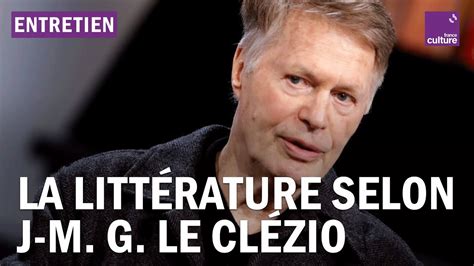 Jean Marie Gustave Le Cl Zio La Litt Rature Sert Se Conna Tre Et