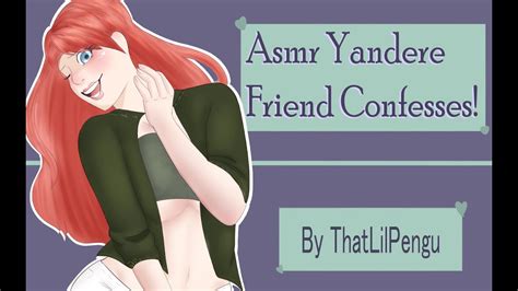 Asmr Yandere Bestfriend Confesses Her Love To You~ F4a Confession