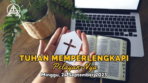 Ibadah Minggu 24 September 2023 Pukul 10 30 Wib Dilayani Oleh Pdt