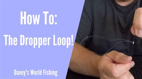 Fishing Knots The Dropper Loop How To Tie A Dropper Loop Youtube