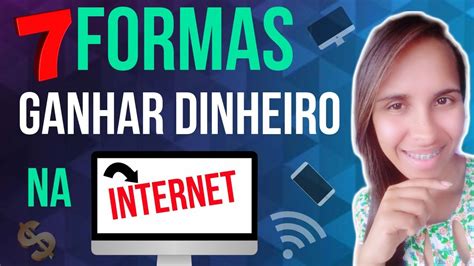 7 Formas De Ganhar Dinheiro Pela Internet 2020 Maneiras Para Ganhar