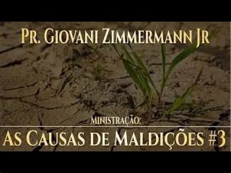 As Causas de Maldições 3 Pr Giovani Zimmermann Jr BibleSchool YouTube