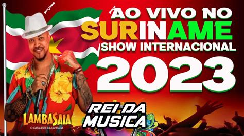 LAMBASAIA 2023 MUSICAS NOVAS AO VIVO NO SURINAME REPERTÓRIO NOVO