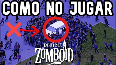 Descubre cómo no jugar Project Zomboid Mi travesía continua