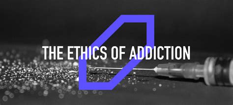 The Ethics of Addiction - THE ETHICS CENTRE