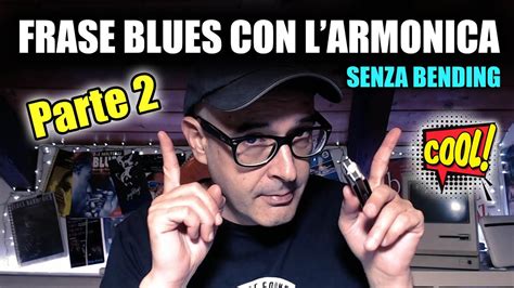 Semplice Frase Blues Con L Armonica Senza Bending Parte 2