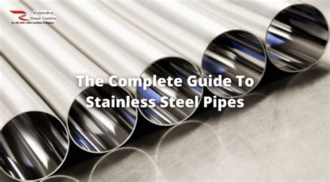 The Complete Guide To Stainless Steel Pipes Rajendra Steel