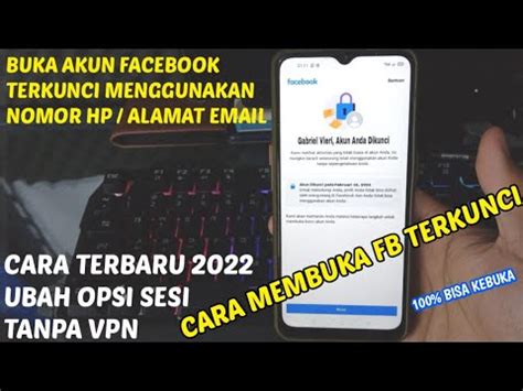 Metode 2022 Cara Buka Akun FB Yang Terkunci Sesi Baru 2022 Ubah