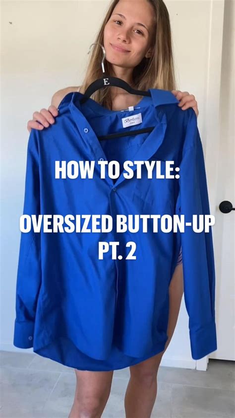 How To Style Oversized Button Up Pt 2 Oversized Shirt Outfit