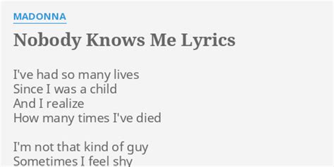 Nobody Knows Me Lyrics By Madonna Ive Had So Many