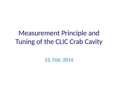 Pptx Measurement Principle And Tuning Of The Clic Crab Cavity