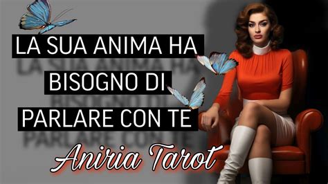 La Sua Anima Ha Bisogno Di Parlare Con Te Tarocchi Youtube