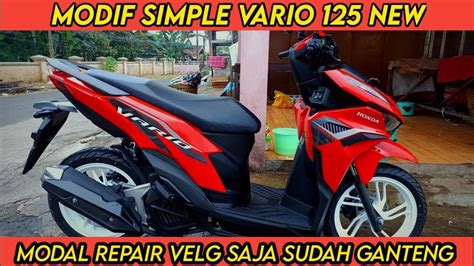 Modif Simple Tapi Ganteng All New Vario Repaint Velg Sama Spion