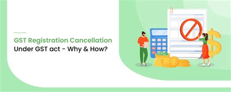 Gst Registration Cancellation Under Gst Act Why And How