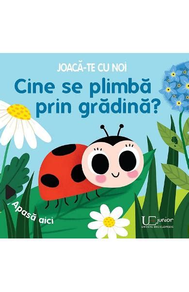 Joaca Te Cu Noi Cine Se Plimba Prin Gradina Sonia Baretti Carti