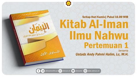 01 Bahasa Arab Kitab Al Iman Ilmu Nahwu 1 Ustadz Andy Fahmi Lc