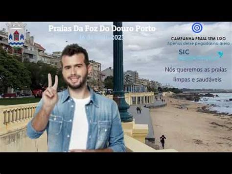 Campanha Praia Limpa Foz Do Douro Porto 16 De Maio 2023 YouTube