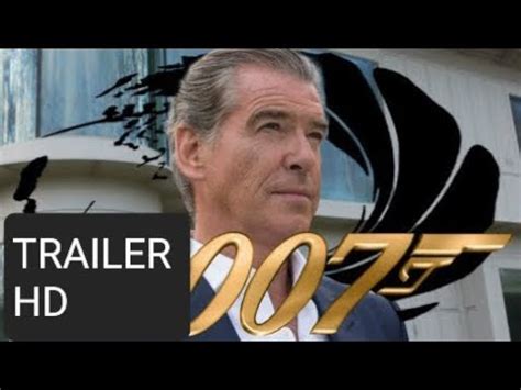 JAMES BOND 007 THE RETURN Trailer Pierce Brosnan As A Retired Bond