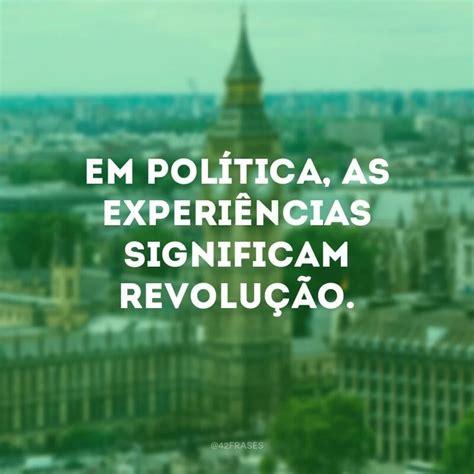 40 frases sobre política para refletir sobre o papel dela na sua vida