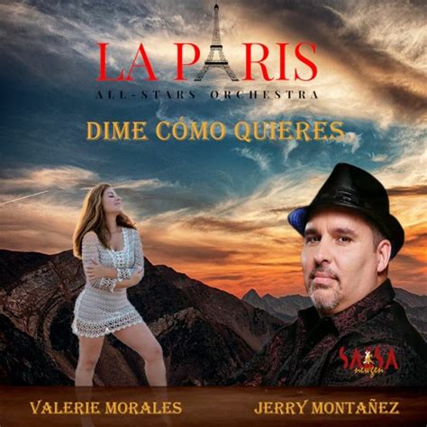 Stream Dime Como Quieres La Paris Orquesta Ft Valerie Morales Y