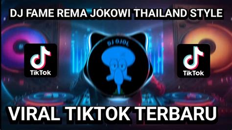 DJ FAME REMA JOKOWI THAILAND STYLE VIRAL TIKTOK TERBARU 2023 YouTube