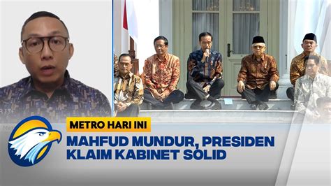 Presiden Klaim Kabinet Solid Saat Mahfud Md Mundur Youtube