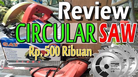 Review Circular Saw Murah Dan Pengujian Pemotong Kayu Gat Cs Youtube