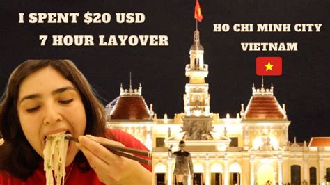 I Spent 20 USD On A 7 Hour Layover In Ho Chi Minh City Vietnam