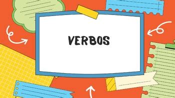 La Flexi N Del Verbo Las Formas Simples Y Las Compuestas Los Verbos