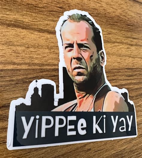 Die Hard Yippie Ki Yay Vinyl Sticker Vinyl Decal Laptop Sticker Water Bottle Sticker Etsy