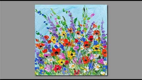 Acrylic Painting Wildflowers Palette Knife Painting Techniques Youtube