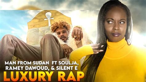 Man From Sudan Luxury Rap Remix Ft Soulja Ramey Dawoud Silent E