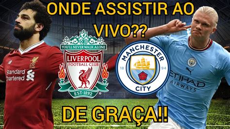 Onde Assistir Liverpool X Manchester City Ao Vivo Imagens De Gra A