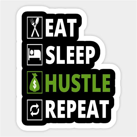 Eat Sleep Hustle Repeat A Motivational Saying For The Entrepreneurs Or