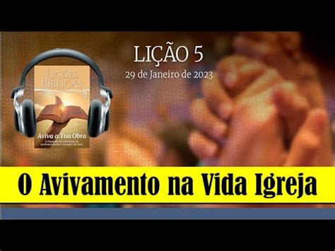 Lição 5 O Avivamento na Vida Igreja 1 Trimestre 2023 Subsídios