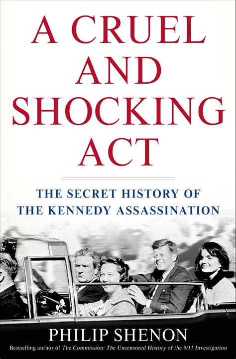 Amazon.com: A Cruel and Shocking Act: The Secret History of the Kennedy