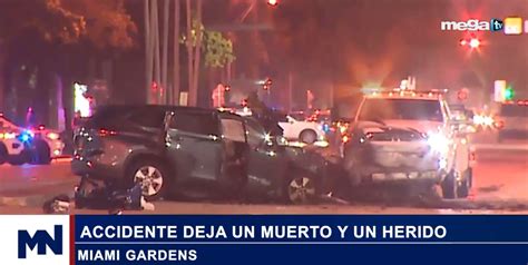 Accidente Deja Un Muerto Y Un Herido En Miami Gardens • Mega Tv