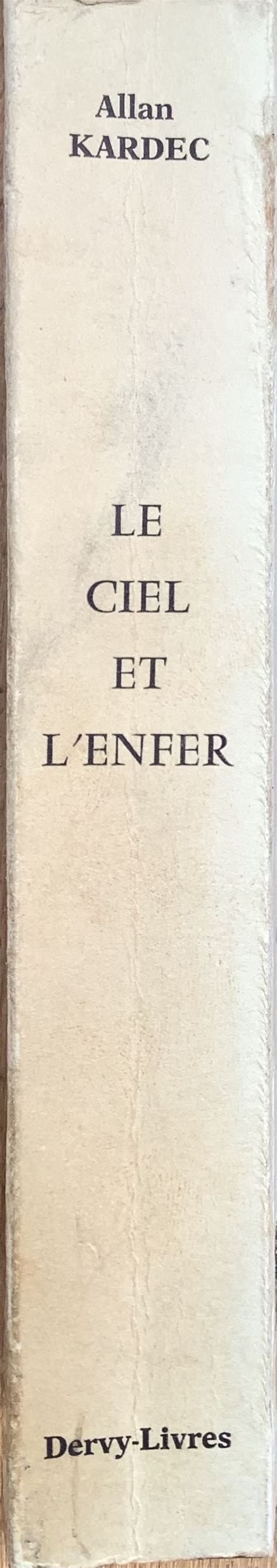 Le Ciel Et L Enfer Ou La Justice Divine Selon Le Spiritisme Contenant