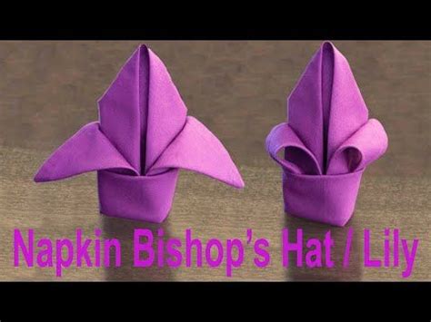 Napkin Fold Bishop S Hat Lily Tutorial In Napkin Folding