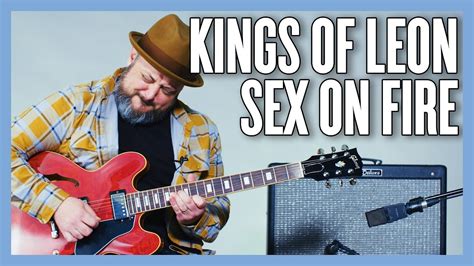 Kings Of Leon Sex On Fire Guitar Lesson Tutorial Youtube