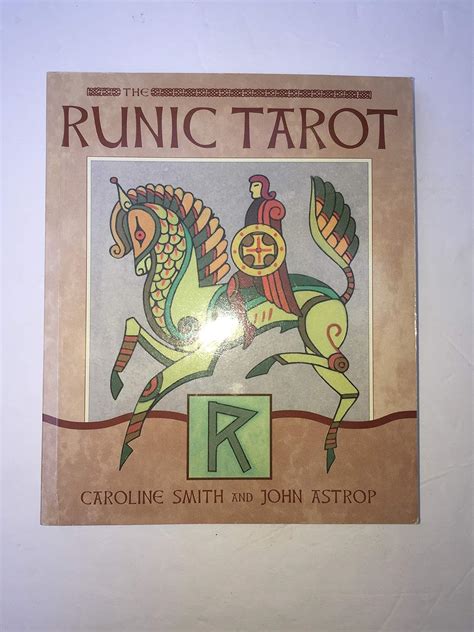 The Runic Tarot Smith Caroline Astrop John 9780312321925 Amazon