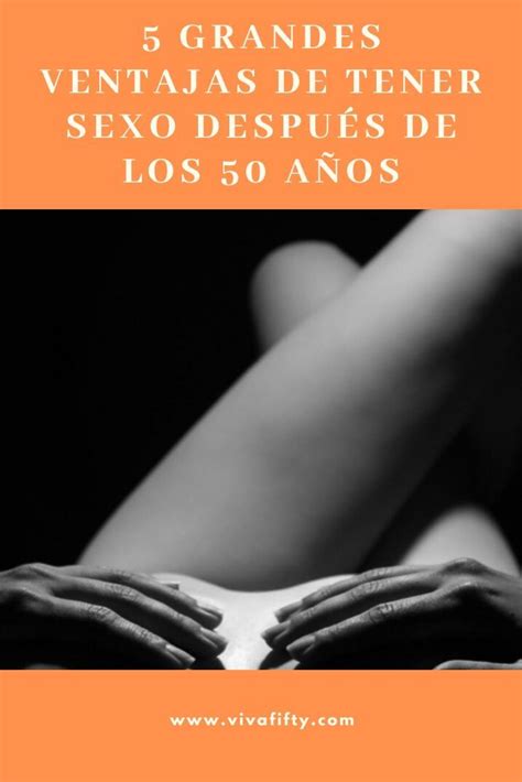 Las ventajas de tener sexo a partir de los cincuenta años son muchas