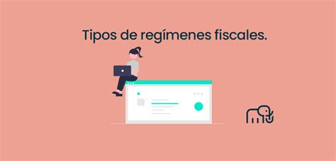 Tipos de regímenes fiscales Listo mx